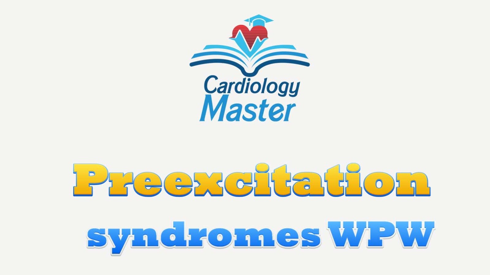 Pre-excitation syndromes , Wolf-Parkinson-White syndrome