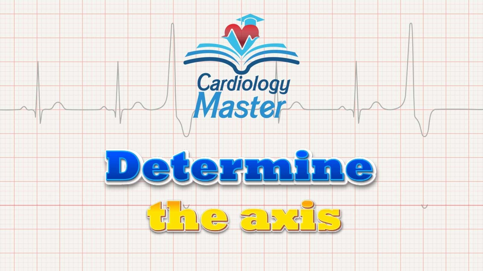 5. Determine the heart axis
