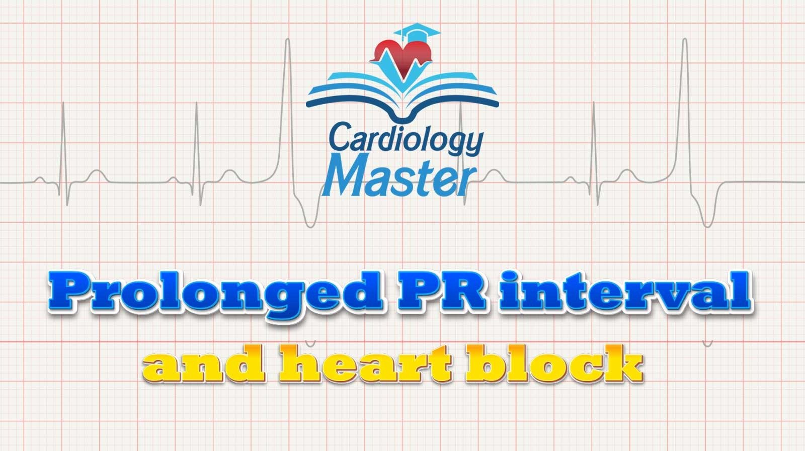 3. Prolonged PR interval and heart block