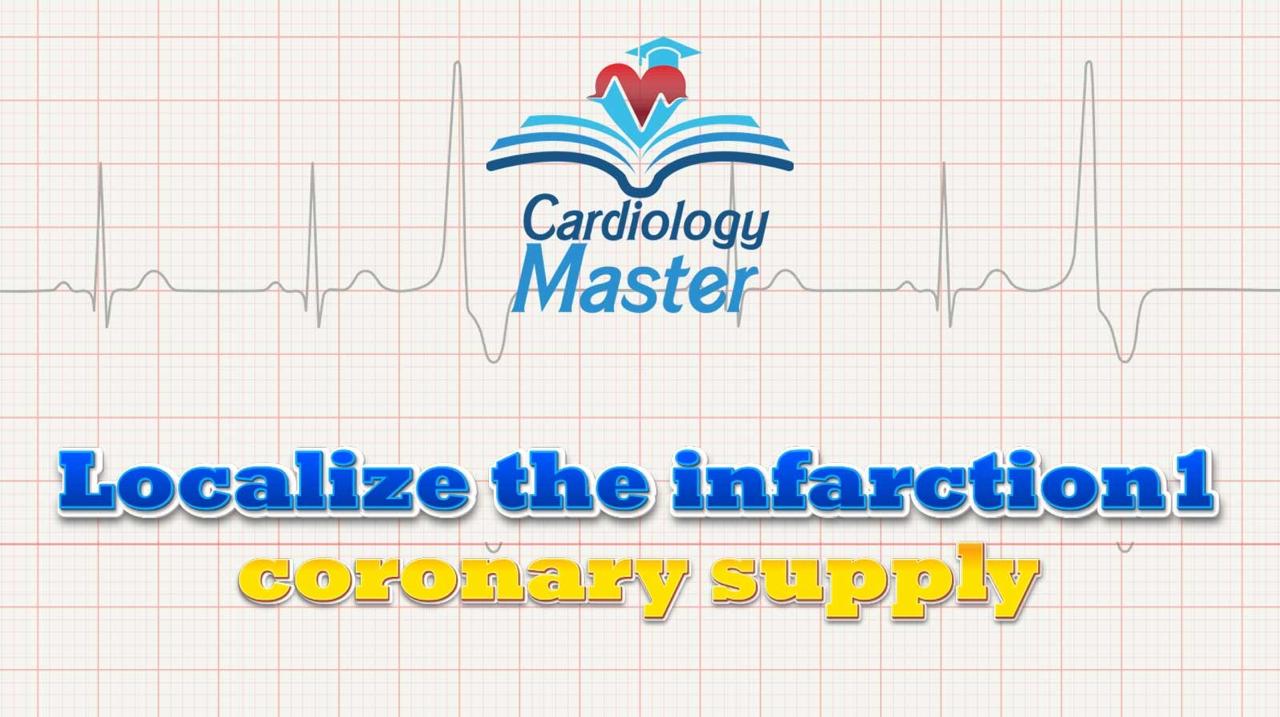 5. Localize the infarction, coronary blood supply