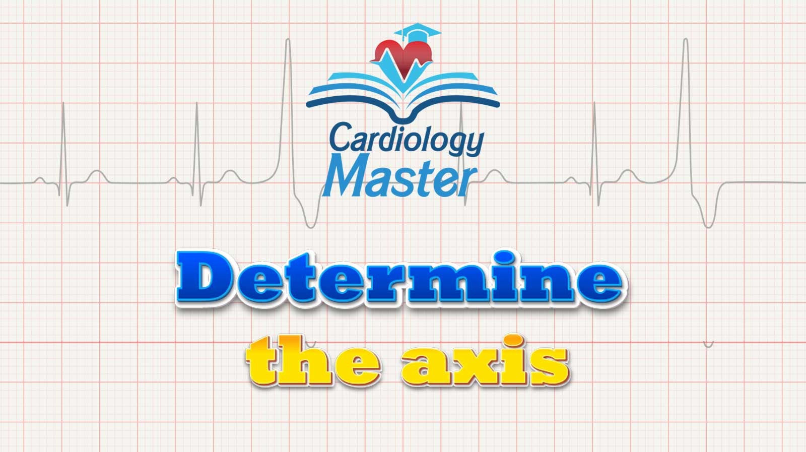 5. Determine the heart axis