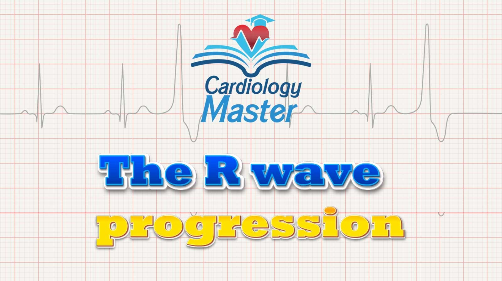 7. The R wave progression