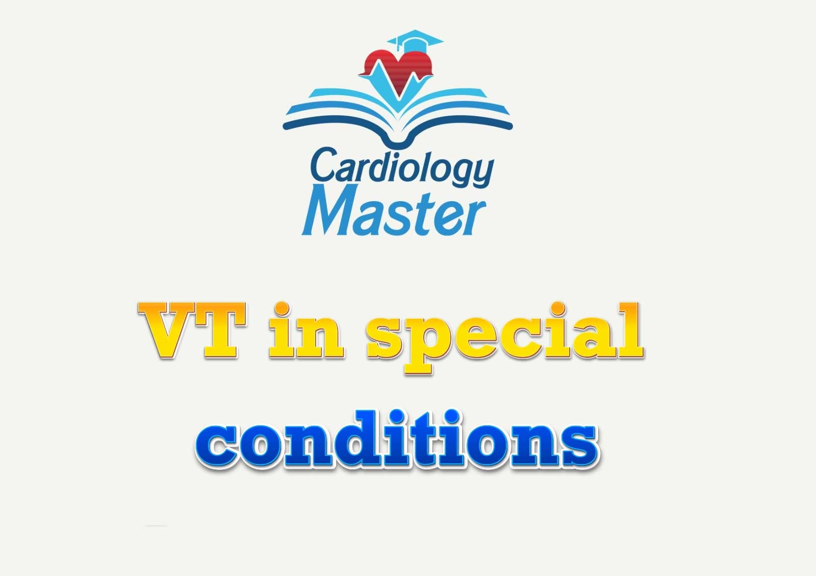 Ventricular tachycardia in special conditions